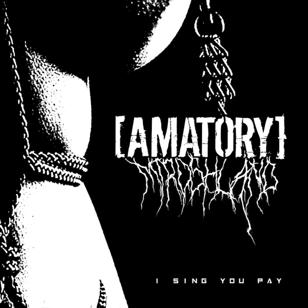I Sing You Pay - [AMATORY], miroshland