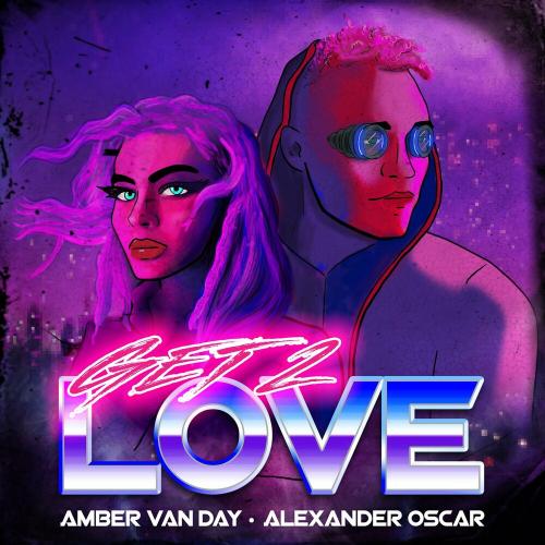 Amber Van Day & Alexander Oscar - Get 2 Love