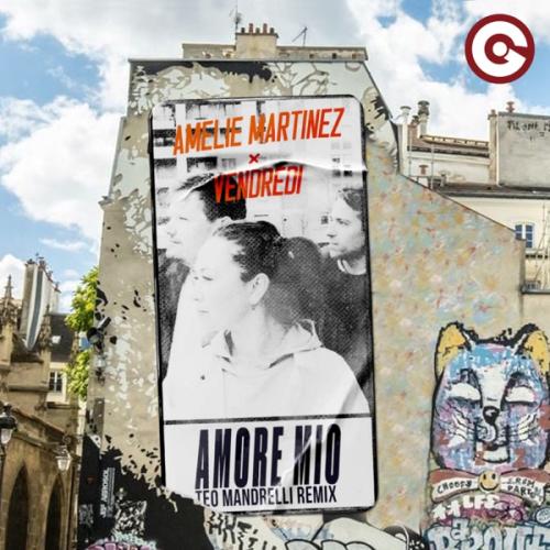 Amélie Martinez & Vendredi - Amore Mio (Teo Mandrelli Remix)