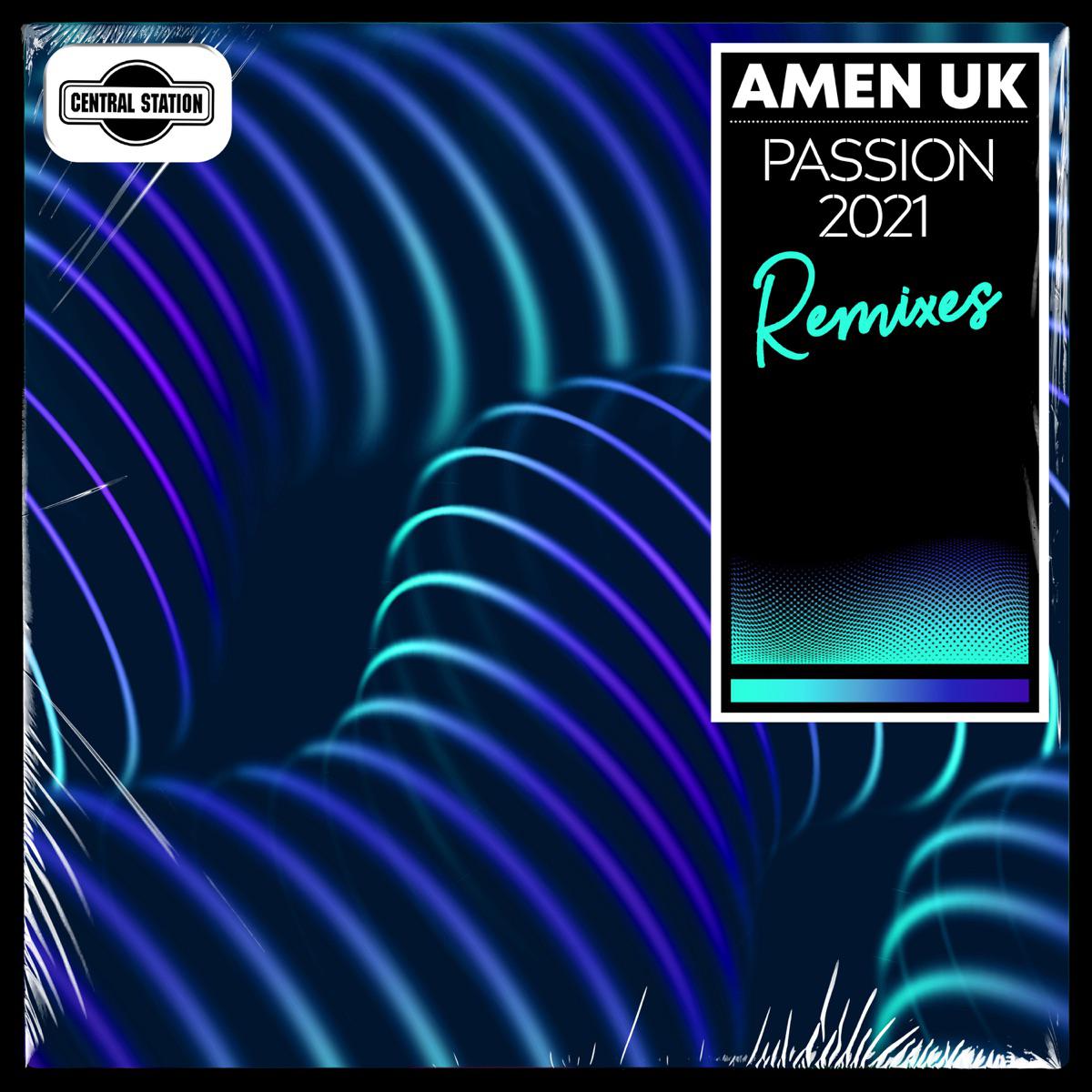 Passion 2021 (Deekline vs. Origin8a & Propa Remix) - Amen Uk