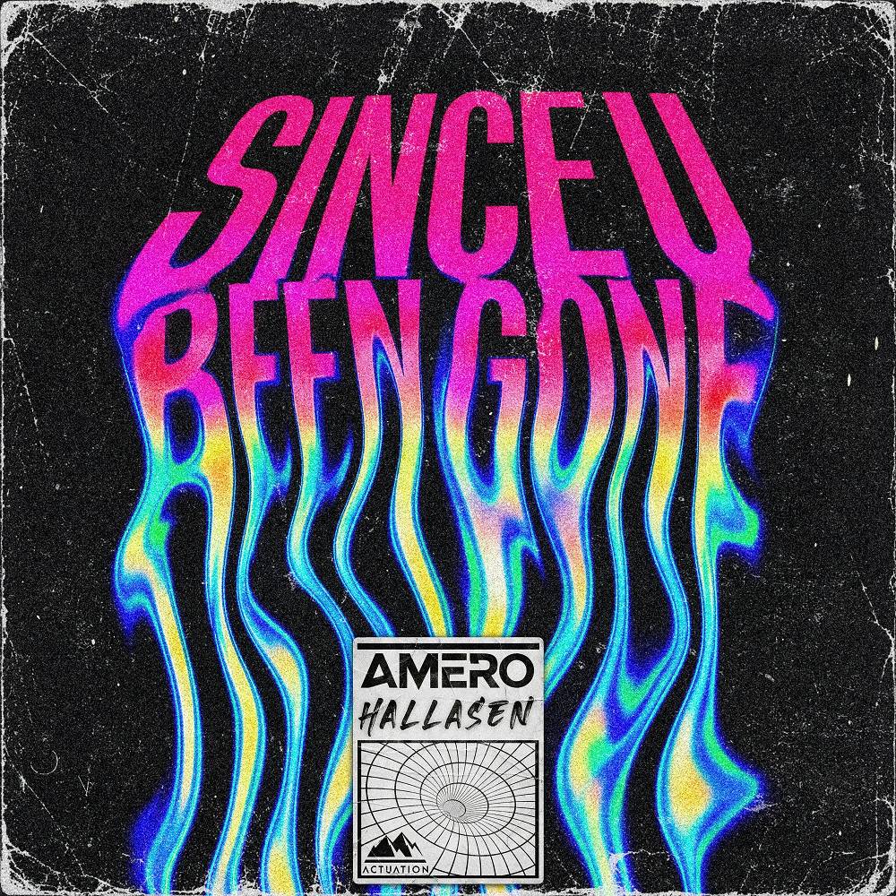 Since U Been Gone - Amero & Hallasen