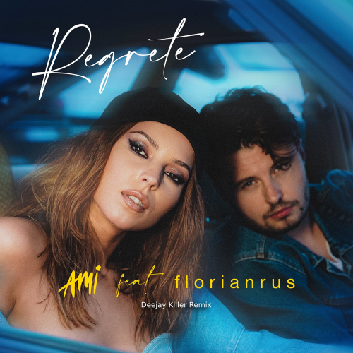 AMI feat. Florian Rus - Regrete (Deejay Killer Remix)