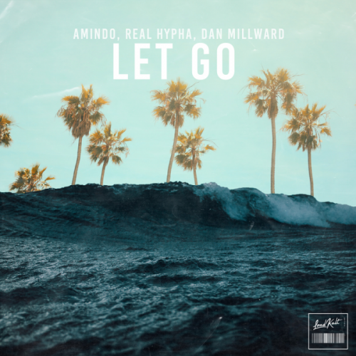 Let Go - Amindo & Real Hypha & Dan Millward
