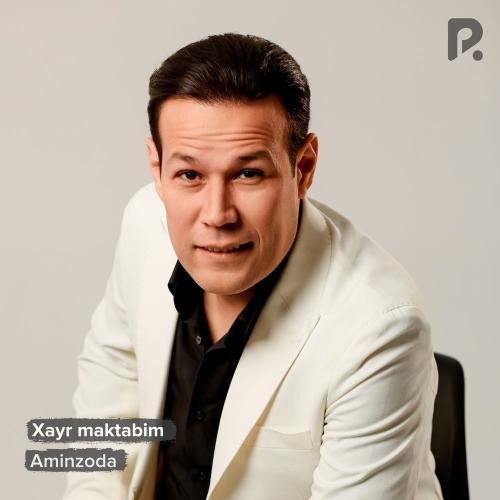 Aminzoda - Xayr Maktabim