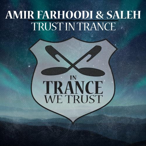 Trust In Trance - Amir Farhoodi & Saleh