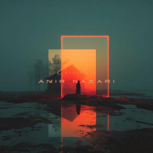 Amir Nazari - Carelessly (Ellie Johnson)