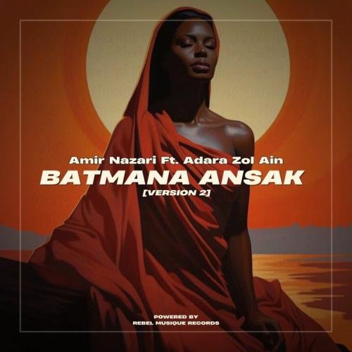 Amir Nazari feat. Adara Zol Ain - Batmana Ansak (Version 2)