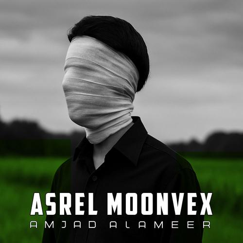 Asrel Moonvex - AMJAD ALAMEER