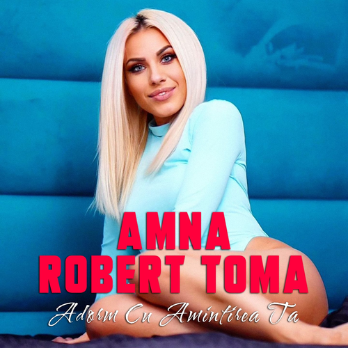 Amna & Robert Toma - Adorm Cu Amintirea Ta