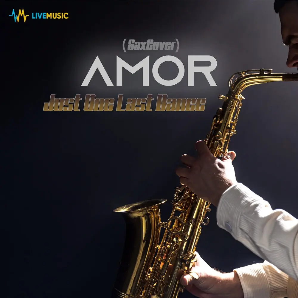 Just One Last Dance (SaxCover) - AMOR