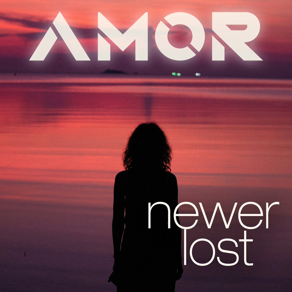 Newer Lost - AMOR