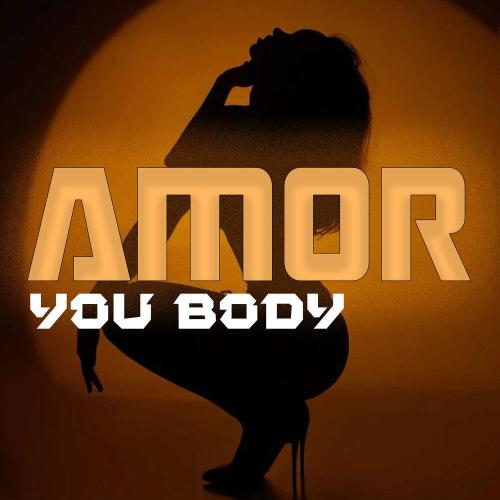 AMOR - You Body