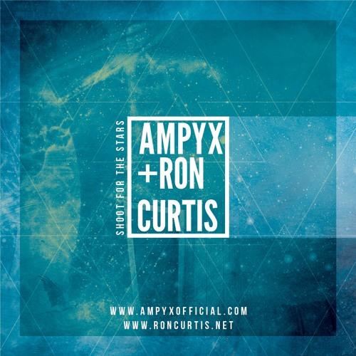 Ampyx & Ron Curtis - Shoot For The Stars