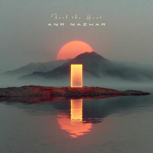 Amr Mazhar - Feel The Heat