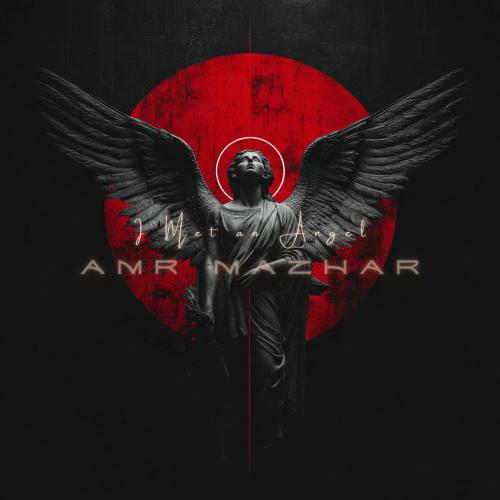 Amr Mazhar - I Met An Angel
