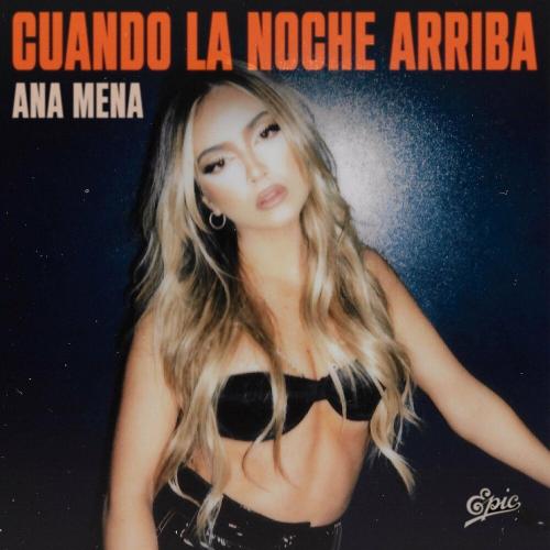 Ana Mena - Cuando La Noche Arriba