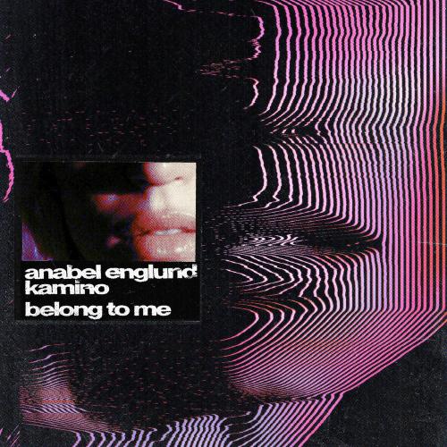 Anabel Englund & Kamino - Belong To Me