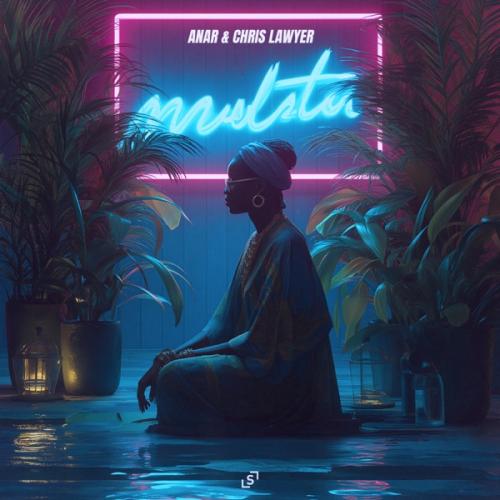 ANAR & Chris Lawyer - Mulata