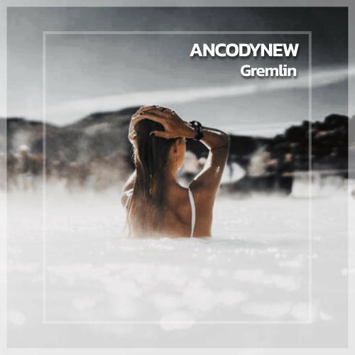 Gremlin (Radio Edit) - Ancodynew