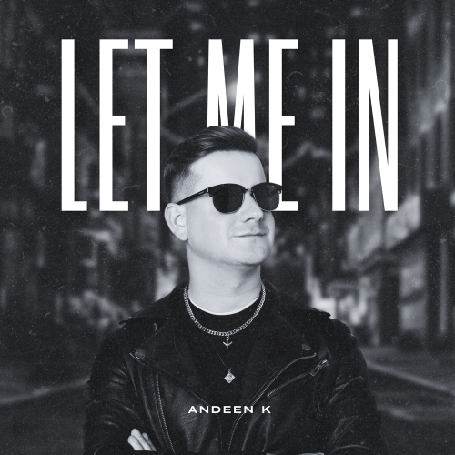 Let Me In - Andeen K