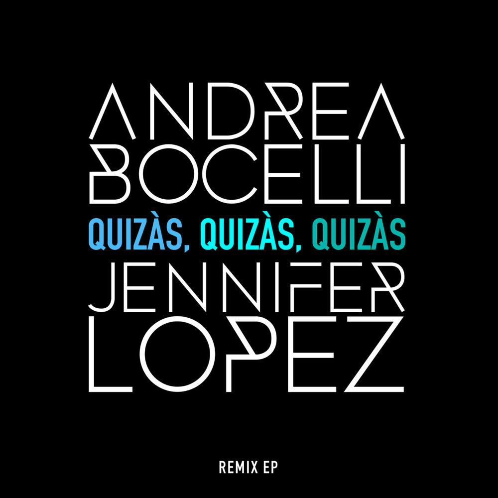 Quizàs, Quizàs, Quizàs (Frank Delange & Theis'n Remix Extended Version) (Feat. Jennifer Lopez) - Andrea Bocelli feat. Jennifer Lopez