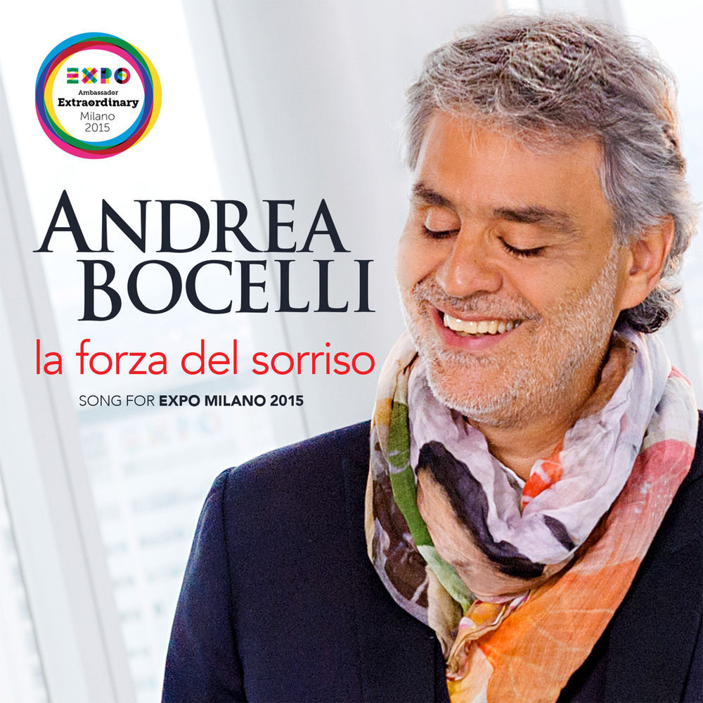 La Forza Del Sorriso (Song For Expo Milano 2015) - Andrea Bocelli