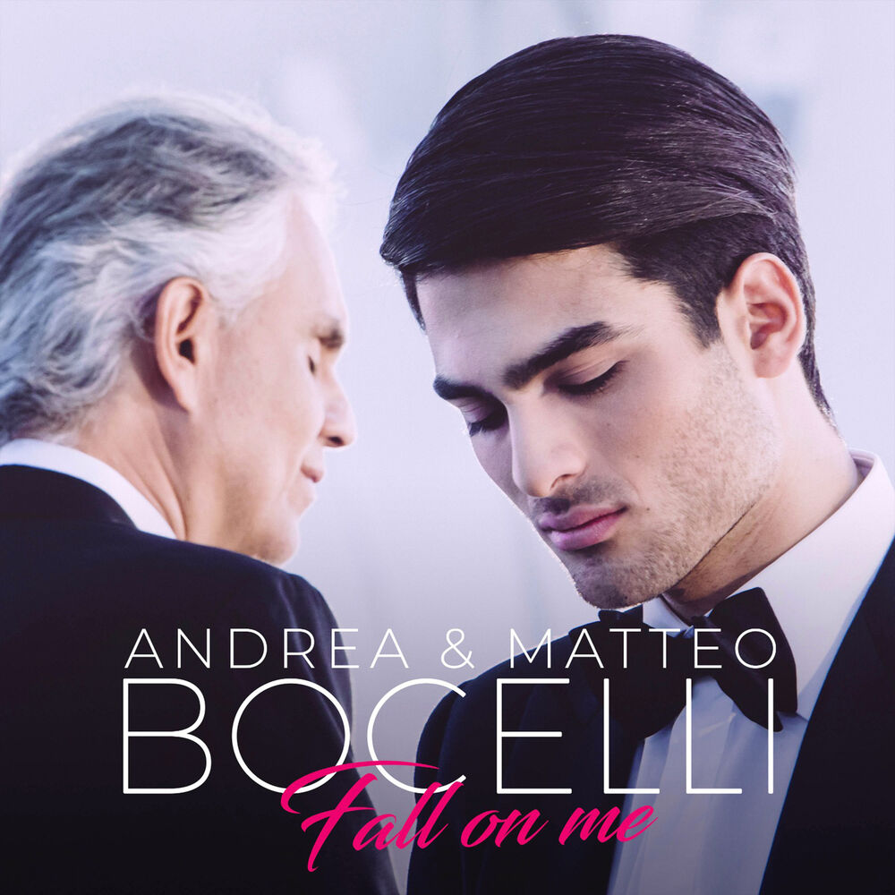 Fall On Me (Radio Version) - Andrea Bocelli & Matteo Bocelli