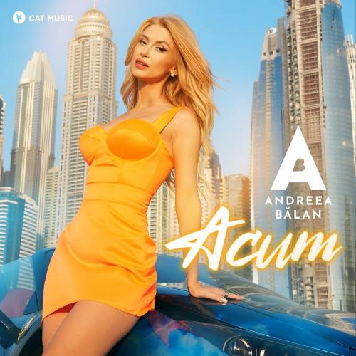 Andreea Balan - Acum