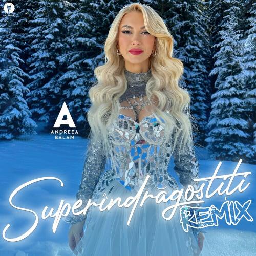 Andreea Balan - Superindragostiti (Remix)