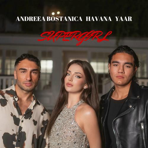 Andreea Bostanica feat. Havana & Yaar - Supergirl