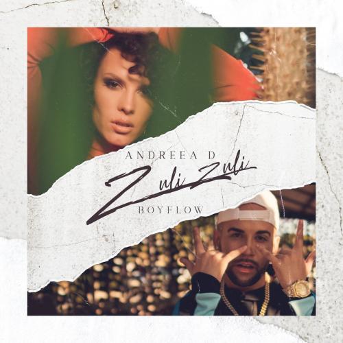 Andreea D feat. Boyflow - Zuli Zuli