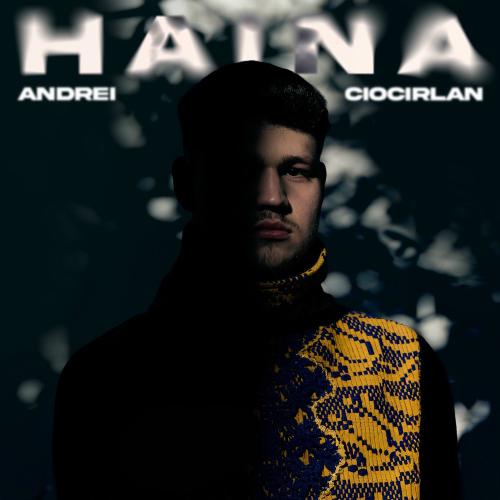 Andrei Ciocîrlan - Haina