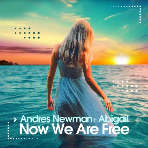 Andres Newman - Now We Are Free (Deep Extended)