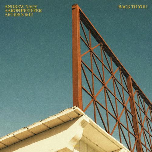 Andrew Nagy, Aaron Pfeiffer & Arteboome - Back To You