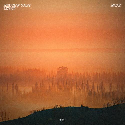 Andrew Nagy & LeyeT - Away