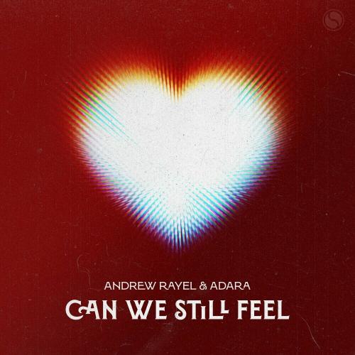 Andrew Rayel & Adara - Can We Still Feel