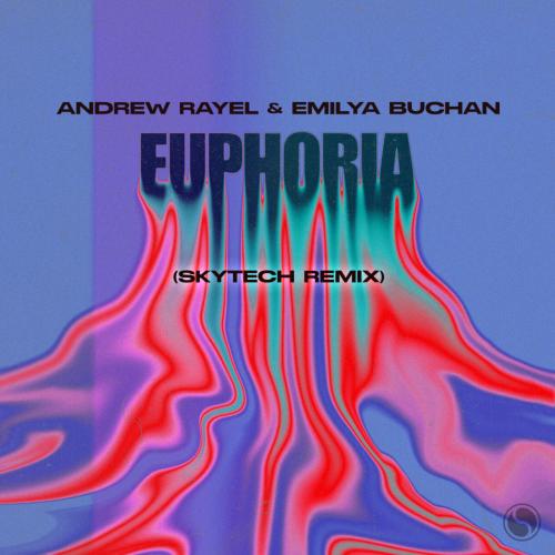Andrew Rayel, Emilya Buchan, Skytech - Euphoria (Skytech Remix)