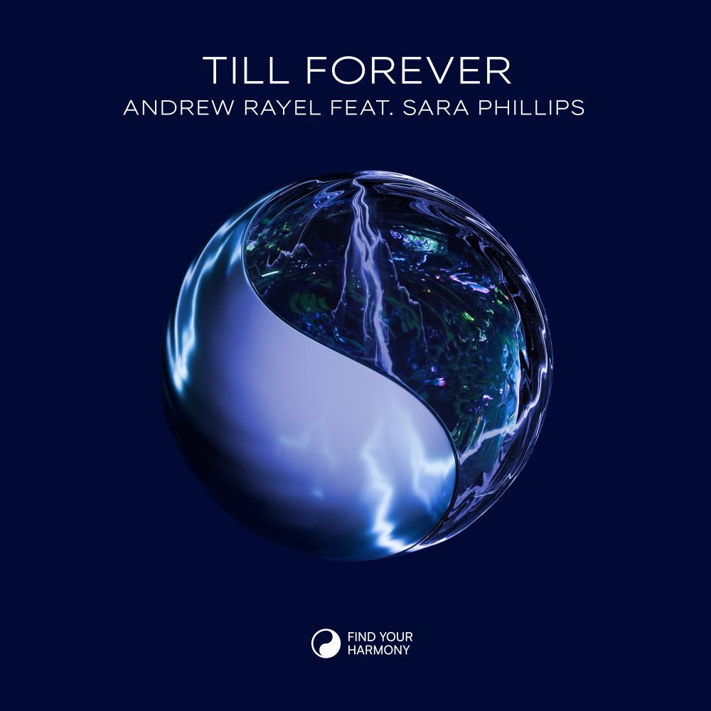 Till Forever - Andrew Rayel & Sara Phillips