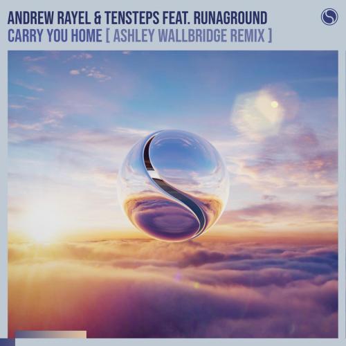 Andrew Rayel & Tensteps - Carry You Home (feat. RUNAGROUND)