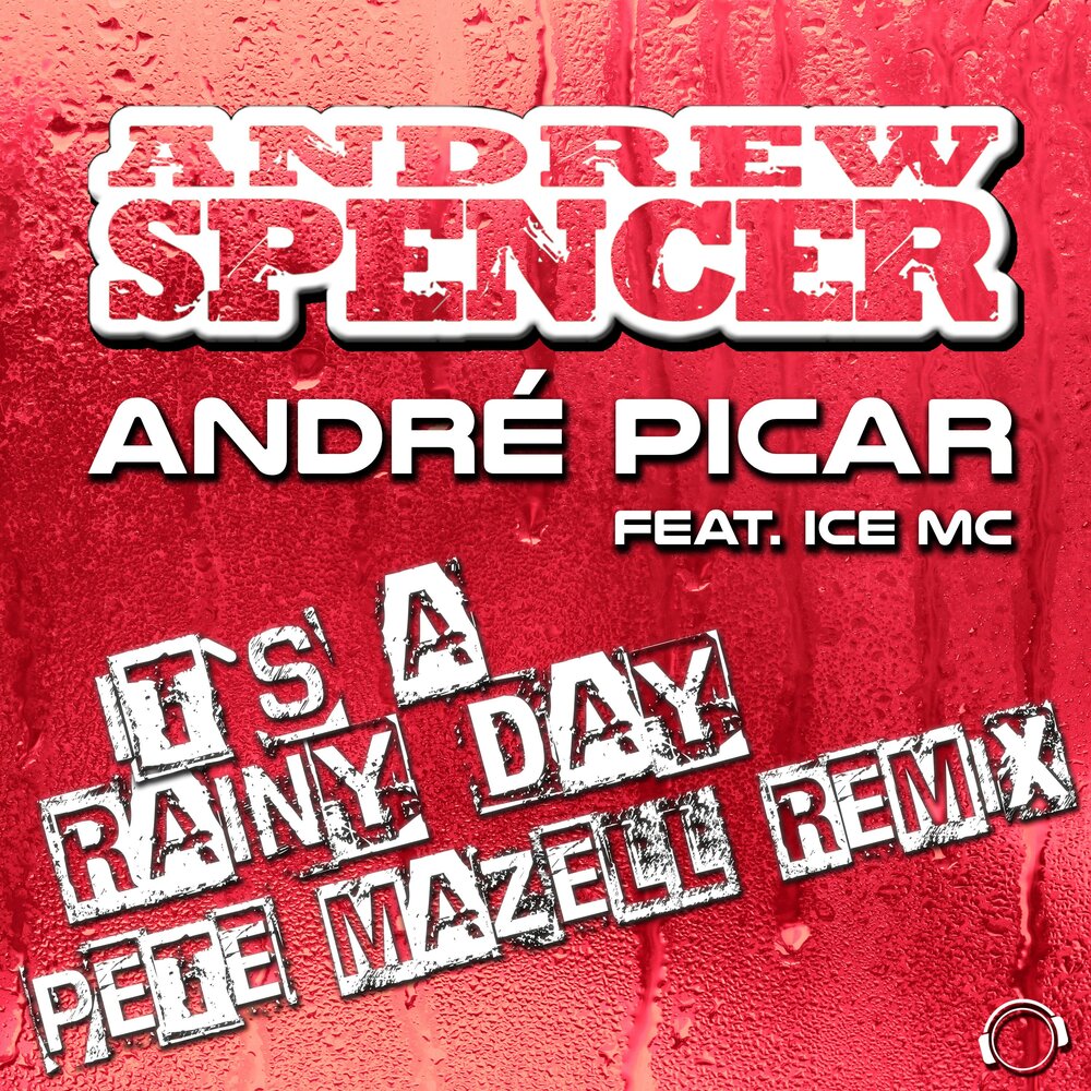 It's A Rainy Day (Pete Mazell Extended Remix) - Andrew Spencer, Andre Picar, Ice MC, Pete Mazell