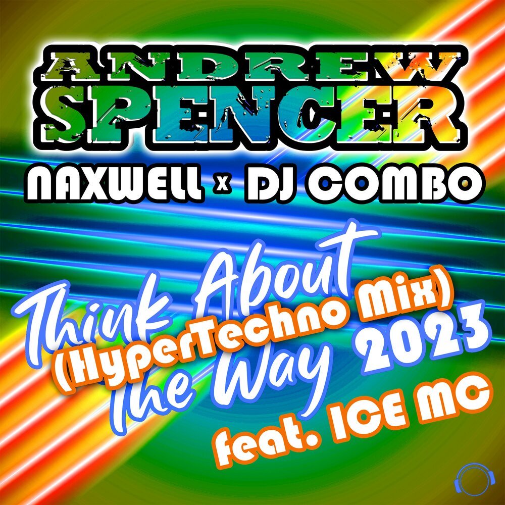 Think About the Way 2023 (HyperTechno Extended Mix) - Andrew Spencer, Naxwell, DJ Combo, Ice MC