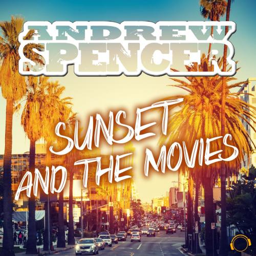 Andrew Spencer - Sunset And The Movies (Club Edit)