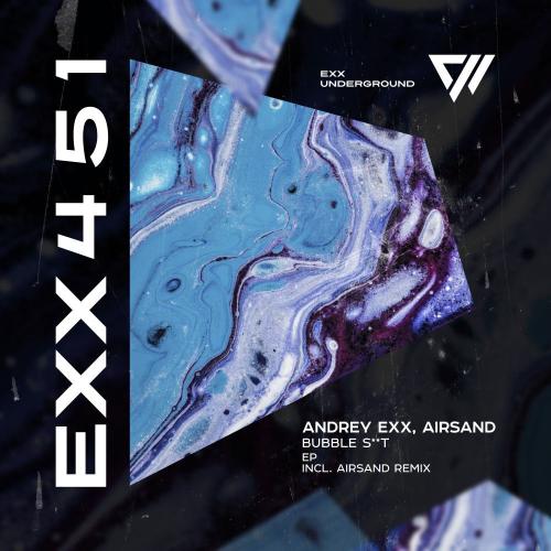 Andrey EXX & Airsand - Bubble Shit (Airsand Remix)