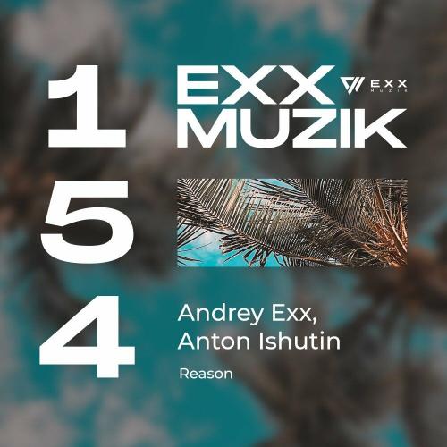 Andrey Exx & Anton Ishutin - Reason