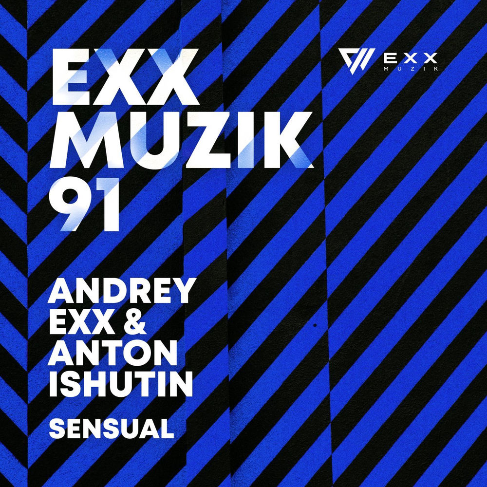 Sensual - Andrey EXX & Anton Ishutin