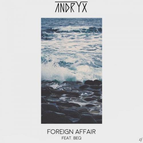 Andryx feat. Beq - Foreign Affair