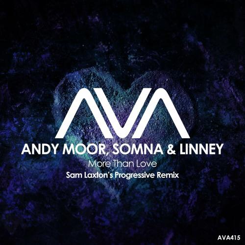 Andy Moor, Somna & Linney - More Than Love (Sam Laxton's Progressive Remix)
