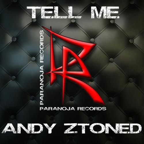 Andy Ztoned - Tell Me