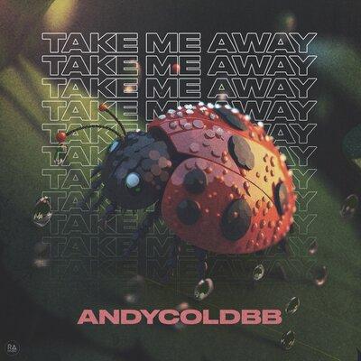 AndyColdBB - Take Me Away