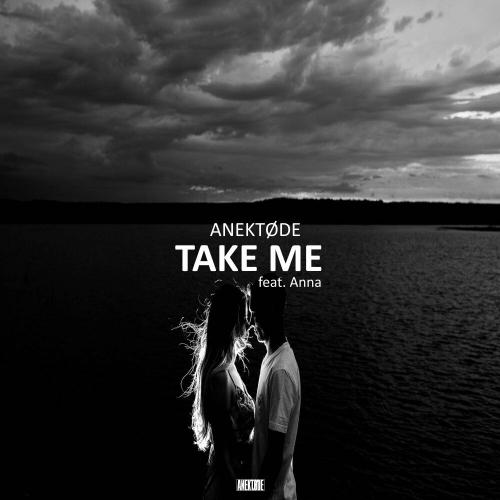 ANEKTØDE feat. Anna - Take Me (Radio Edit)